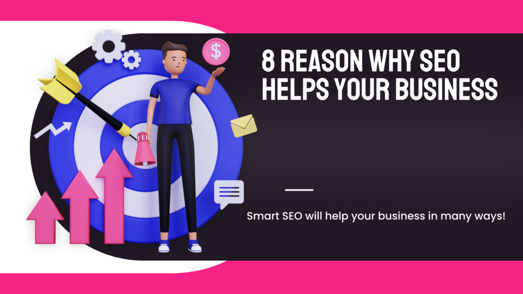 8 Reasons Why SEO Helps Your Business